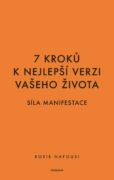 7 kroků k nejlepší verzi vašeho života - Síla manifestace (e-kniha)