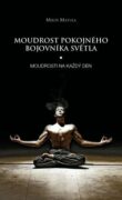 Moudrost pokojného bojovníka Světla - Moudrosti na každý den