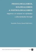 Prekolonialismus, kolonialismus, postkolonialismus - Impéria a ti ostatní ve východní a jihovýchodní