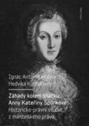Záhady kolem sňatku Anny Kateřiny Šporkové (e-kniha)