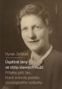 Úspěšné ženy ve stínu slavných mužů - Příběhy pěti žen, které ovlivnily podobu sociologického výzkum