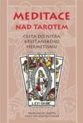 Meditace nad tarotem - Cesta do nitra křesťanského hermetismu
