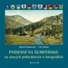 Podesní na Šumpersku - na starých pohlednicích a fotografiích