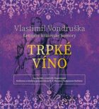 Trpké víno - Letopisy královské komory III. (CD)