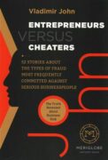 Entrepreneurs versus Cheaters - 52 Stories About the Types of Fraud Most Frequently Committed Agains