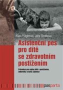 Asistenční pes pro dítě se zdravotním postižením: Průvodce pro rodiny dětí s postižením, odborníky a