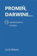 Promiň, Darwine... - 13 neobyčejných povídek