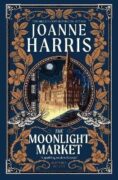The Moonlight Market: NEVERWHERE meets STARDUST in this spellbinding new fantasy from the million co