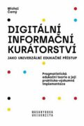 Digitální informační kurátorství jako univerzální edukační přístup - Pragmatistická edukační teorie