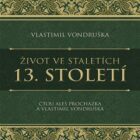 Život ve staletích - 13. století (CD)
