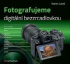 Fotografujeme digitální bezzrcadlovkou (e-kniha)