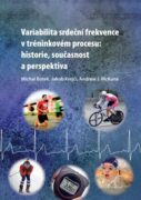 Variabilita srdeční frekvence v tréninkovém procesu: historie, současnost a perspektiva (e-kniha)