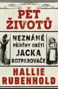 Pět životů: Neznámé příběhy obětí Jacka Rozparovače (e-kniha)