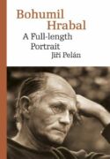 Bohumil Hrabal. A Full-length Portrait (e-kniha)