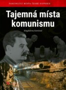 Tajemná místa komunismu - Fascinující místa české historie