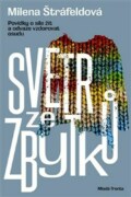Svetr ze zbytků - Povídky o síle žít a odvaze vzdorovat osudu