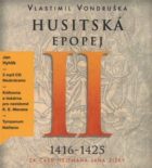 Husitská epopej II.- Za časů hejtmana Jana Žižky - 1416-1425 (CD)