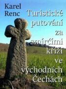 Turistické putování za smírčími kříži ve východních Čechách (e-kniha)