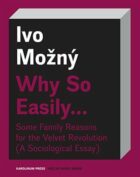 Why So Easily ... - Some Family Reasons for the Velvet Revolution A Sociological Essay