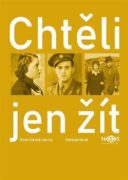 Chtěli jen žít - Kronika mé rodiny