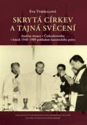 Skrytá církev a tajná svěcení - Analýza situace v Československu v letech 1948-1989 pohledem kanonic