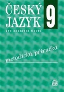 Český jazyk 9 pro základní školy Metodická příručka
