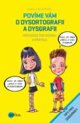Povíme vám o dysortografii a dysgrafii - Průvodce pro rodinu a přátele