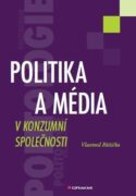 Politika a média v konzumní společnosti (e-kniha)