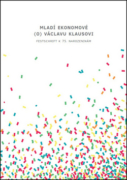 Mladí ekonomové (o) Václavu Klausovi