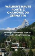 Walker’s Haute Route: Z Chamonix do Zermattu (e-kniha)