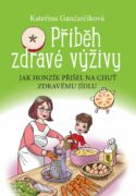 Příběh zdravé výživy - Jak Honzík přišel na chuť zdravému jídlu
