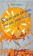 S vámi jsem křesťan, pro vás jsem biskup - Jmenování nového biskupa - meditace pro Boží lid