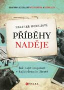 Příběhy naděje - Jak najít inspiraci v každodenním životě