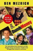 Dumb Money: The Major Motion Picture, based on the bestselling novel previously published as The Ant