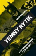 Temný rytíř - Historie Batmana a zrod nerdů