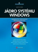 Jádro systému Windows - Kompletní průvodce programátora