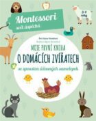 Moje první kniha o domácích zvířatech - Montessori se spoustou úžasných samolepek