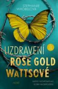 Uzdravení Rose Gold Wattsové (e-kniha)
