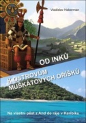 Od Inků k ostrovům muškátových oříšků