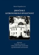Jihočeská astronomická společnost - Historie. Výsledky činnosti. Odkaz jihočeské amatérské a profesi