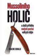 Mussoliniho holič - a další příběhy malých postav velkých dějin