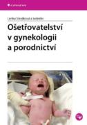 Ošetřovatelství v gynekologii a porodnictví (e-kniha)