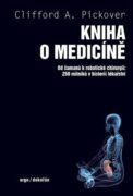 Kniha o medicíně - Od šamanů k robotické chirurgii. 250 milníků v historii lékařství