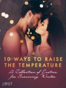 10 ways to raise the temperature – A Collection of Erotica for Surviving Winter (e-kniha)