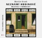 Neznámí hrdinové mluvili i německy (audiokniha)