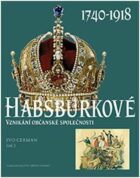 Habsburkové 1740-1918 - Vznikání občanské společnosti