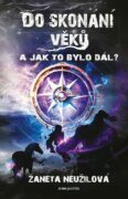 Do skonání věků 2 - A jak to bylo dál?