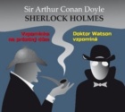Sherlock Holmes Vzpomínka na prázdný dům; Doktor Watson vzpomíná