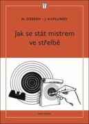 Jak se stát mistrem ve střelbě
