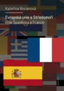 Evropská unie a Středomoří. Role Španělska a Francie (e-kniha)
